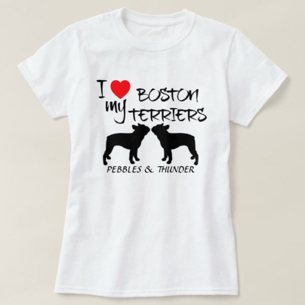 Custom I Love My Boston Terriers T-Shirt