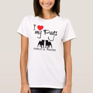 Custom I Love My Pugs T-Shirt