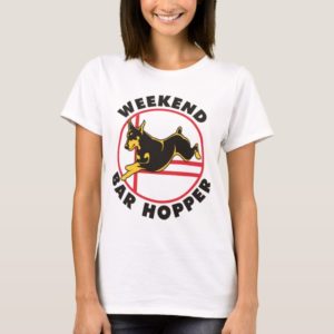 Doberman Agility Weekend Bar Hopper T-Shirt