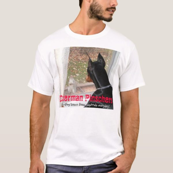 Doberman Pinschers Protecting Homes from Squirrels T-Shirt