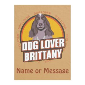 Dog Lover Brittany Blanket Custom Name / Message