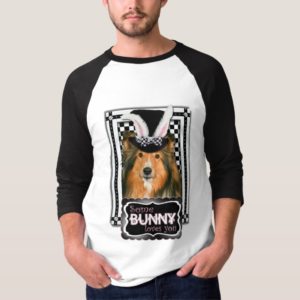 Easter - Some Bunny Loves You - Sheltie T-Shirt