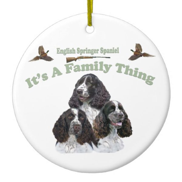 English Springer Spaniel It's A Family Thing Ceramic Ornament