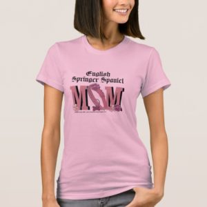 English Springer Spaniel MOM T-Shirt