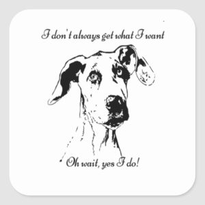 Funny Great Dane Dog Quote Square Sticker