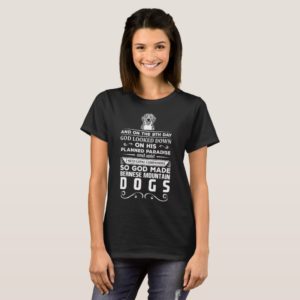 God made Bernese Mountain Dogs Loyal Companions T-Shirt