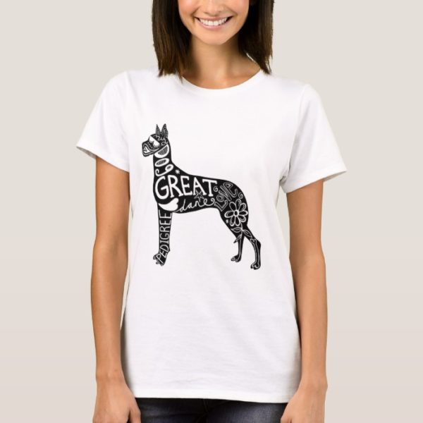 Great Danes are GREAT! T-Shirt
