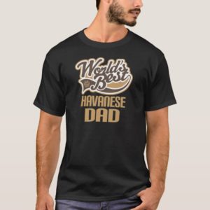 Havanese Dad (Worlds Best) T-Shirt