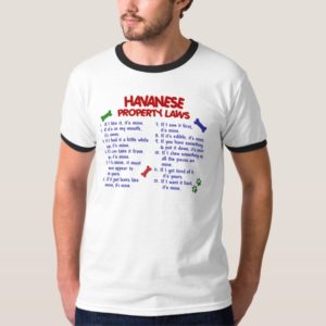 HAVANESE Property Laws 2 T-Shirt