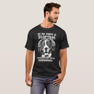 Hi My Name Is StopThat Funny Bernese Mountain Dog T-Shirt