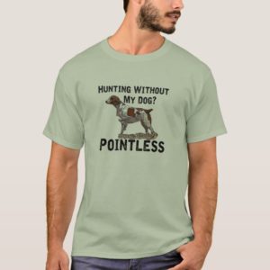 Hunting Without My Brittany? T-Shirt