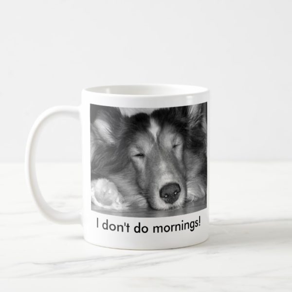 I don't do mornings-sheltie mug
