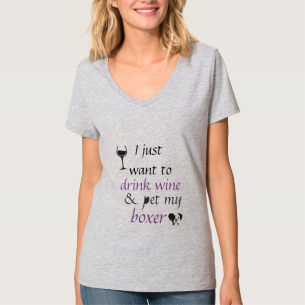I just want to drink wine and pet my boxer T-Shirt