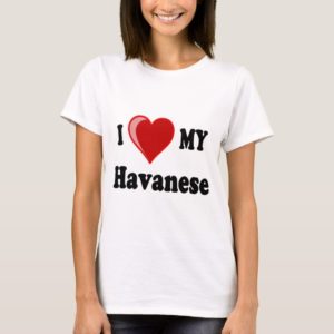 I Love (Heart) My Havanese Dog T-Shirt