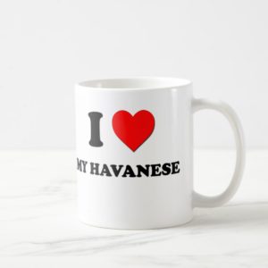 I Love My Havanese Coffee Mug