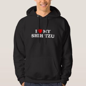 I Love my Shih Tzu Hooded Sweatshirt