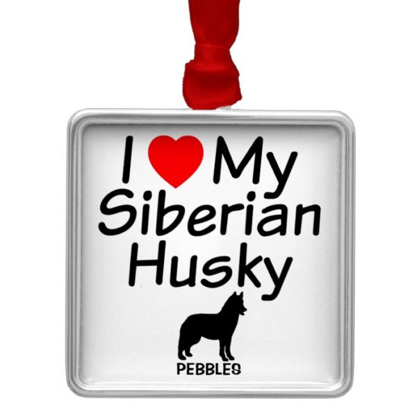 I Love My Siberian Husky Dog Metal Ornament