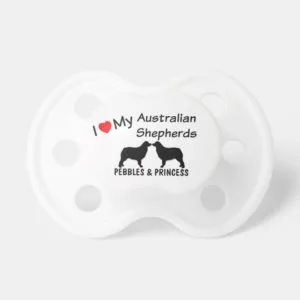 I Love My TWO Australian Shepherd Dogs Pacifier