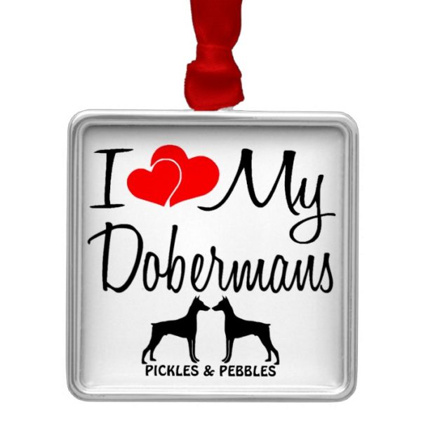 I Love My Two Doberman Dog Metal Ornament