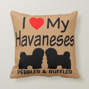 I Love My TWO Havanese Dogs Throw Pillow