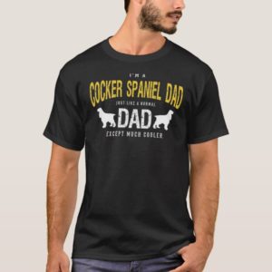 I'm A Cocker Spaniel Dad T-shirt Gift for Cocker S
