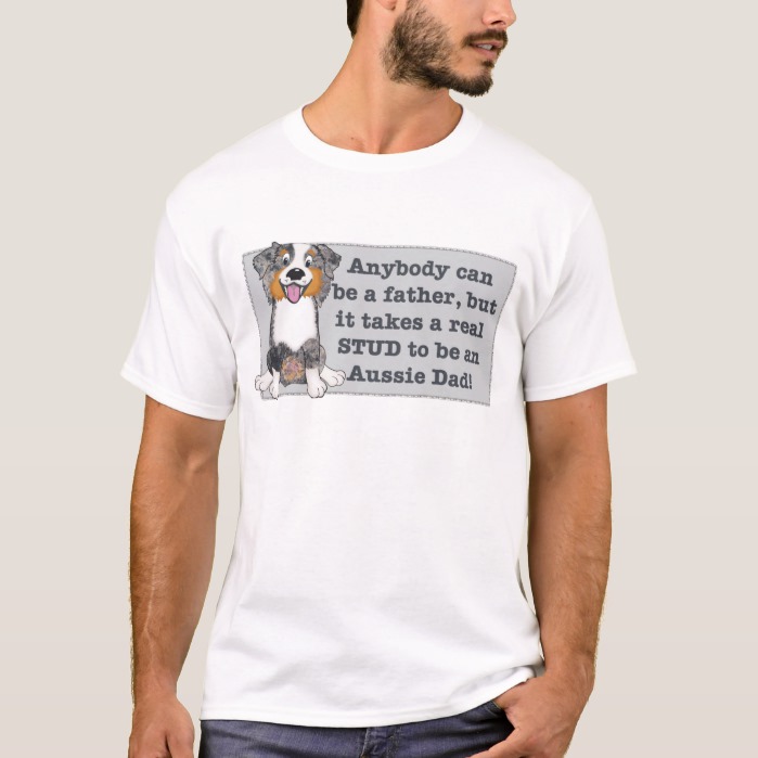 It take a stud to be an Aussie Dad T-Shirt