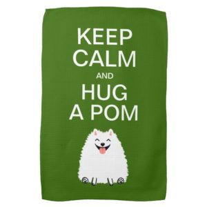 Keep Calm and Hug a Pom - Funny White Pomeranian Towel