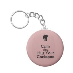 Keep Calm and Hug Your Cockapoo Keychain