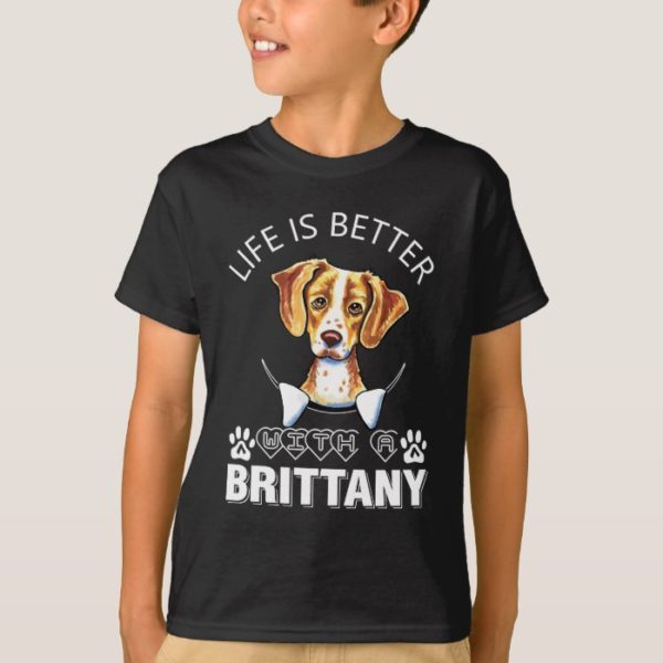 Life is better with a Brittany shirt
