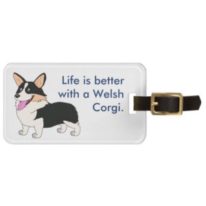 Life is better with a Corgi Luggage Tag
