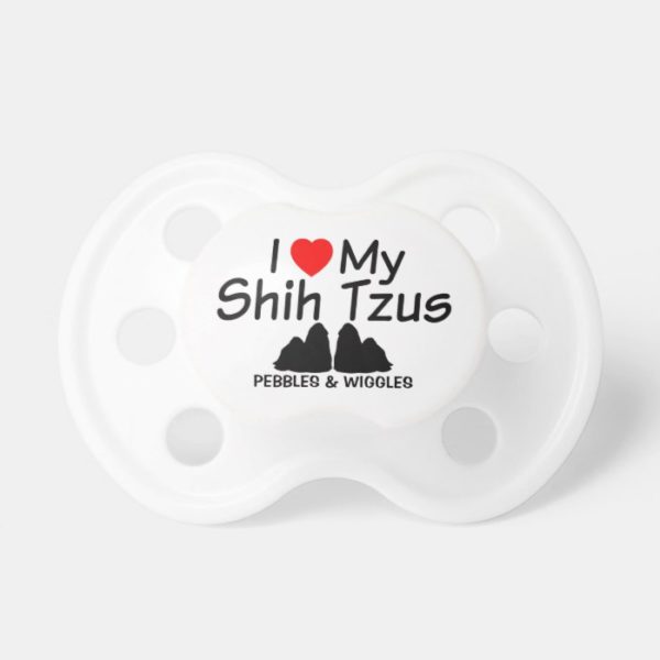 Love My TWO Shih Tzu Dogs Pacifier
