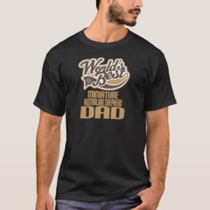 Miniature Australian Shepherd Dad (Worlds Best) T-Shirt