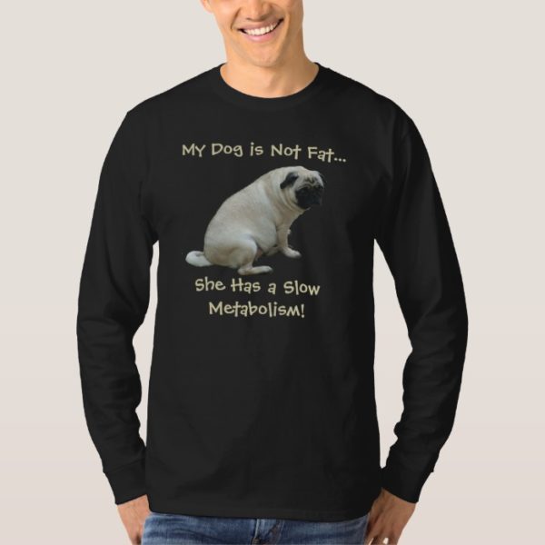 My Dog is Not Fat Pug Men's Long Sleeve T-Shirt
