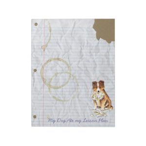 My Sheltie Ate my Lesson Plan Notepad