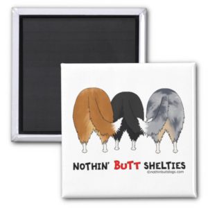Nothin' Butt Shelties Magnet