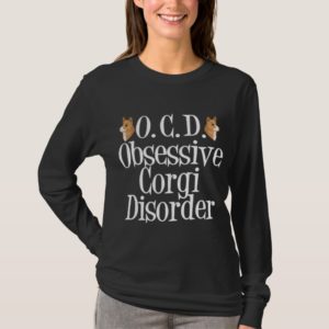 Obsessive Corgi Disorder T-Shirt