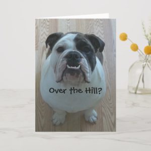 Over the Hill English Bulldog Birthday Card