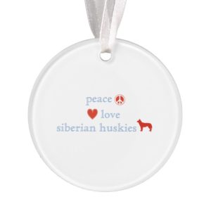 Peace Love Siberian Huskies Ornament