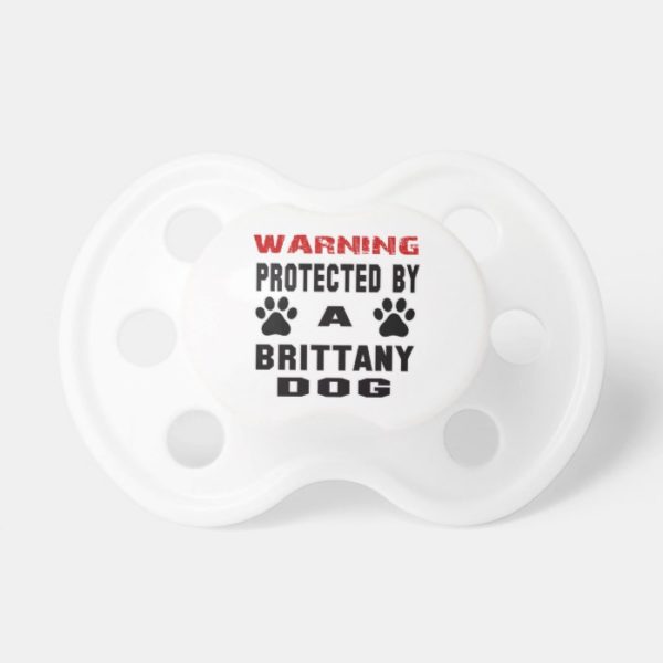 Protected By A Brittany Dog Pacifier