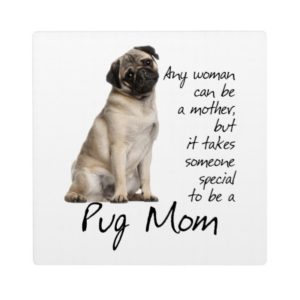 Pug Mom Plaque