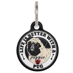 Pug Personalized Life Is Better With A Pug Pet Name Tag