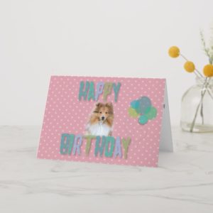 Sheltie Shetland sheepdog Happy Birthday Card