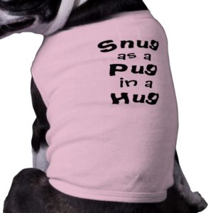 Snug as a Pug in a Hug Pet Clothing