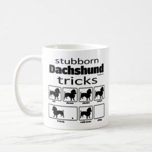 Stubborn Dachshund Tricks Coffee Mug
