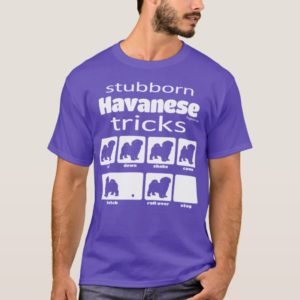 Stubborn Havanese Tricks T-Shirt