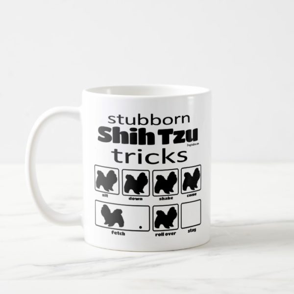 Stubborn Shih Tzu Tricks Coffee Mug