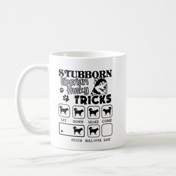 Stubborn Siberian Husky Tricks Mug