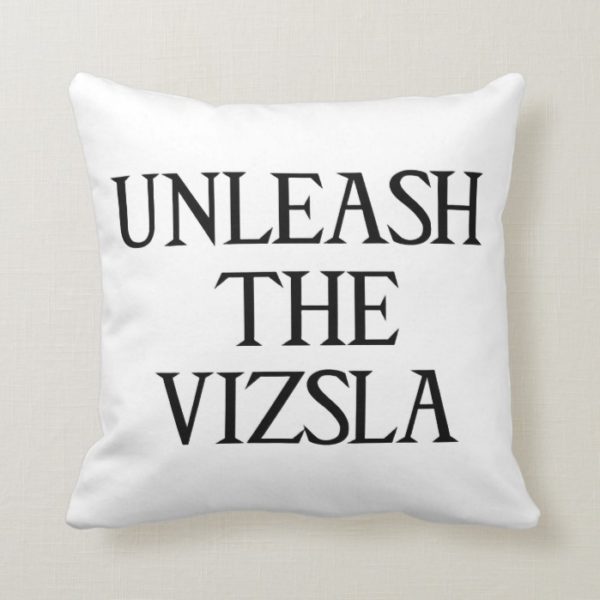 UNLEASH THE VIZSLA (Large Print) Throw Pillow