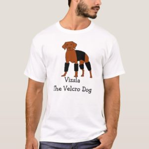 Vizsla The Velcro Dog T-Shirt
